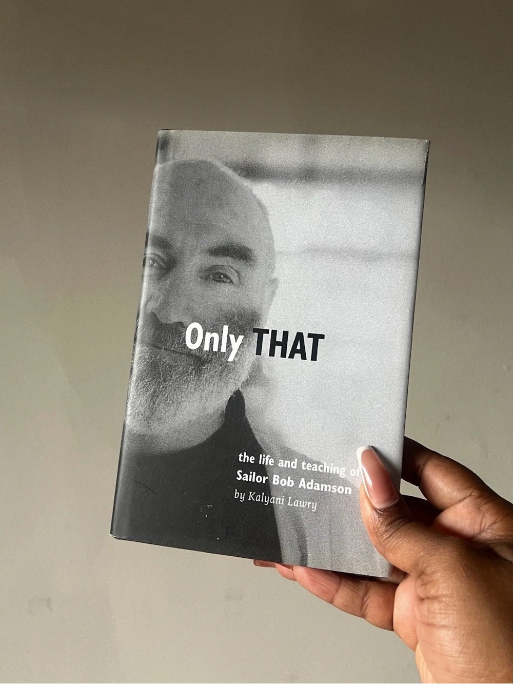 Only That: The Life and Teaching of Sailor Bob Adamson